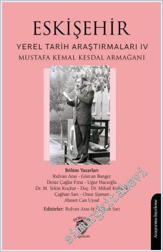 Eskişehir Yerel Tarih Araştırmaları IV: Mustafa Kemal Kesdal Armağanı -        2025