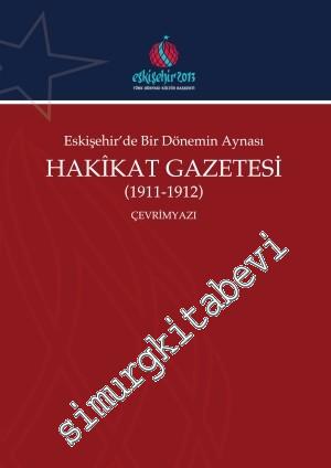 Eskişehir'de Bir Dönemin Aynası Hakikat Gazetesi 1911 - 1912 ÇEVRİMYAZI -