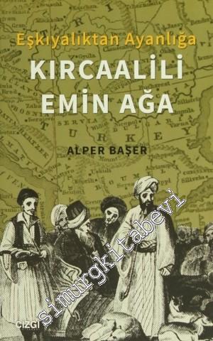 Eşkıyalıktan Ayanlığa: Kırcaalili Emin Ağa -