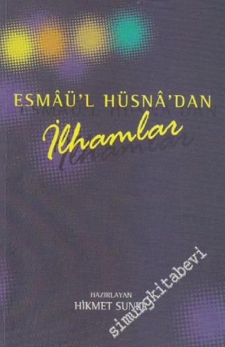 Esmâü'l  Hüsnâ'dan İlhamlar -