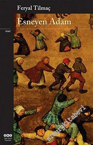 Esneyen Adam : Öykü -        2013