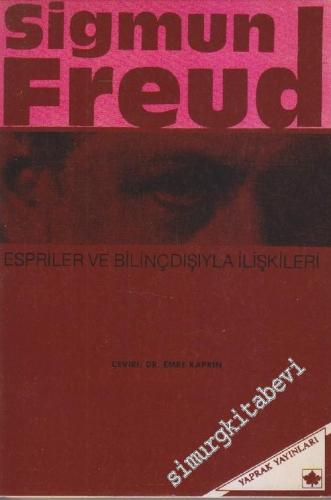 Espriler ve Bilinçdışıyla İlişkileri -