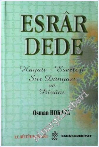 Esrar Dede: Hayatı Eserleri Şiir Dünyası ve Divanı -        1998