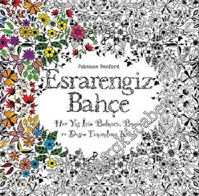 Esrarengiz Bahçe: Her Yaş İçin Bulmaca, Boyama ve Desen Tamamlama Kitabı -