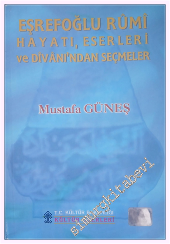 Eşrefoğlu Rumi'nin Hayatı Eserleri ve Divanı'ndan Seçmeler -         1998