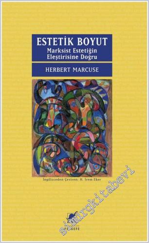 Estetik Boyut : Marksist Estetiğin Eleştirisine Doğru - 2026