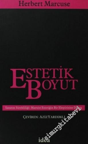 Estetik Boyut: Sanatın Sürekliliği; Marxist Estetiğin Bir Eleştirisine Doğru -