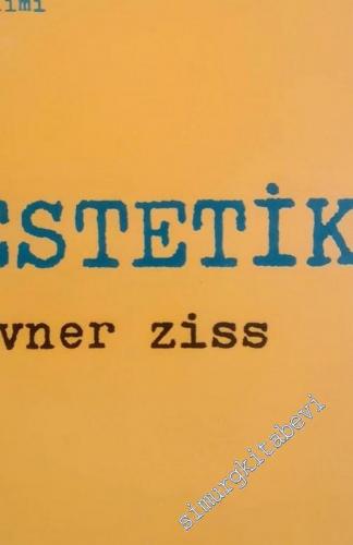 Estetik: Gerçekliği Sanatsal Özümsemenin Bilimi -        1984