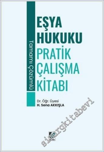 Eşya Hukuku Pratik Çalışma Kitabı : Tamamı Çözümlü -        2025
