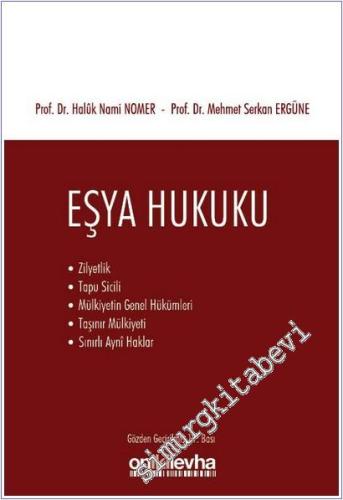 Eşya Hukuku : Zilyetlik - Tapu Sicili - Mülkiyetin Genel Hükümleri - Taşınır Mülkiyeti - Sınırlı Ayni Haklar -        2025