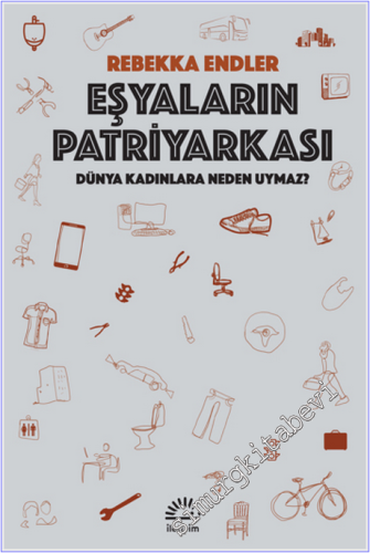 Eşyaların Patriyarkası Dünya Kadınlara Neden Uymaz -