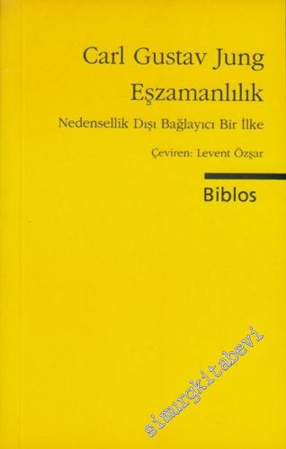 Eşzamanlılık: Nedensellik Dışı Bağlayıcı Bir İlke -        2009