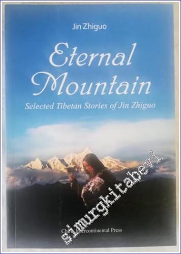 Eternal Mountain : Selected Tibetan Stories of Jin Zhiguo : Tibetan Literature Series -        2013