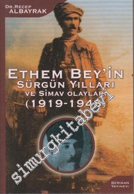 Ethem Bey'in Sürgün Yılları ve Simav Olayları 1919-1948 -