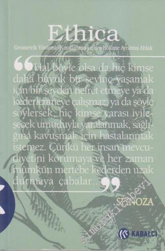 Ethica: Geometrik Yöntemle Kanıtlanmış ve Beş Bölüme Ayrılmış Ahlak -        2011
