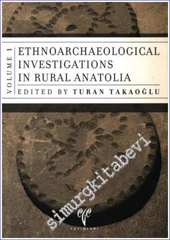 Ethnoarchaeological Investigations in Rural Anatolia Volume 1