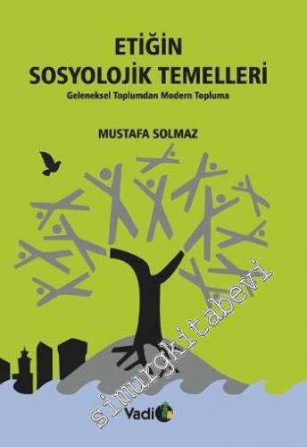 Etiğin Sosyolojik Temelleri: Geleneksel Toplumdan Modern Topluma -