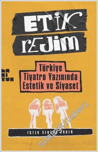 Etik Rejim : Türkiye Tiyatro Yazınında Estetik ve Siyaset -        2026