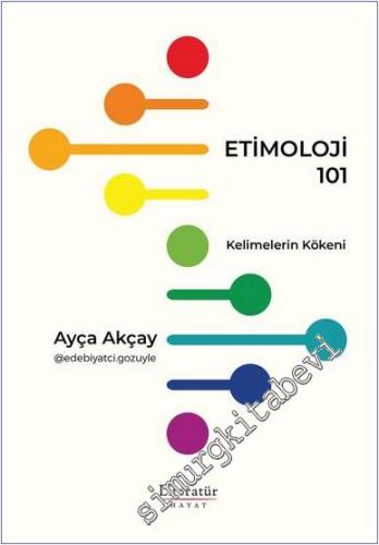 Etimoloji 101 Kelimelerin Kökeni -        2025