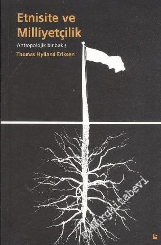Etnisite ve Milliyetçilik: Antropolojik Bir Bakış -        2004