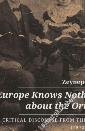 Europe Knows Nothing About The Orient . A Critical Discourse From The 