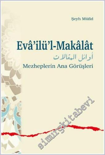 Evâ'ilü'l-Makalat : Mezheplerin Ana Görüşleri -        2024