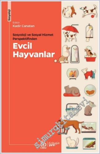 Evcil Hayvanlar: Sosyoloji ve Sosyal Hizmet Perspektifinden -        2024
