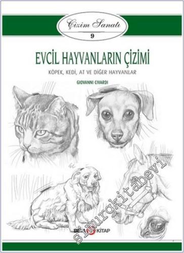 Evcil Hayvanların Çizimi - Çizim Sanatı 9 : Köpek Kedi At ve Diğer Hayvanlar -        2018