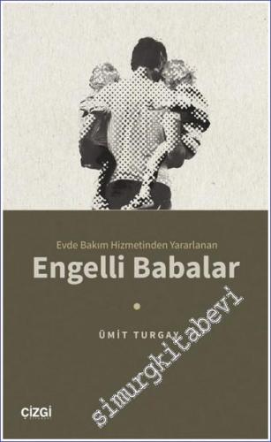 Evde Bakım Hizmetinden Yararlanan Engelli Babalar -        2023
