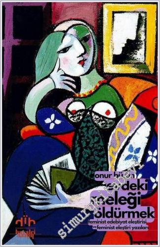 Evdeki Meleği Öldürmek :  Feminist Edebiyat Eleştirisi ve Feminist Eleştiri Yazıları -        2024