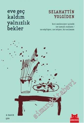 Eve Geç Kaldım Yalnızlık Bekler -        2015