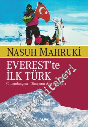 Everest'te İlk Türk: Chomolugma, Dünyanın Ana Tanrıçası -        2015