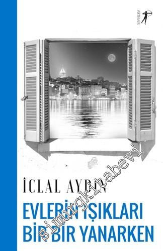 Evlerin Işıkları Bir Bir Yanarken -