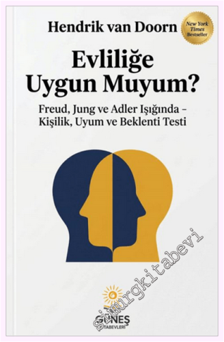 Evliliğe Uygun Muyum : Freud Jung ve Adler Işığında Kişilik Uyum ve Be