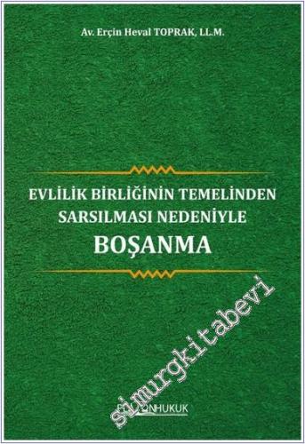 Evlilik Birliğinin Temelinden Sarsılması Nedeniyle Boşanma -        2023