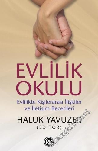 Evlilik Okulu: Evlilikte Kişilerarası İlişkiler ve İletişim Becerileri -        2017