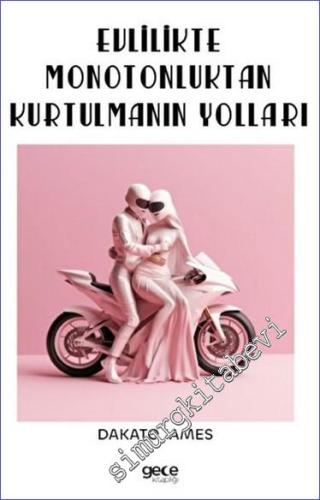 Evlilikte Monotonluktan Kurtulmanın Yolları -        2023