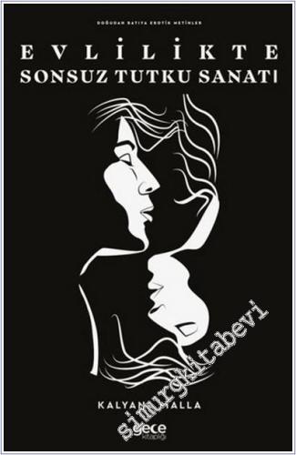 Evlilikte Sonsuz Tutku Sanatı : Doğudan Batıya Erotik Metinler -        2025