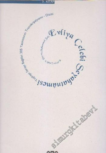 Evliya Çelebi Seyahatnamesi - Cilt 3: Topkapı Sarayı Bağdat 305 Yazmasının Transkripsiyonu - Dizini  -        1999