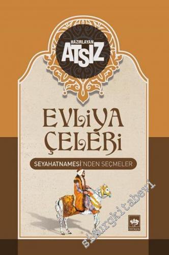 Evliya Çelebi Seyahatnamesi'nden Seçmeler -        2023