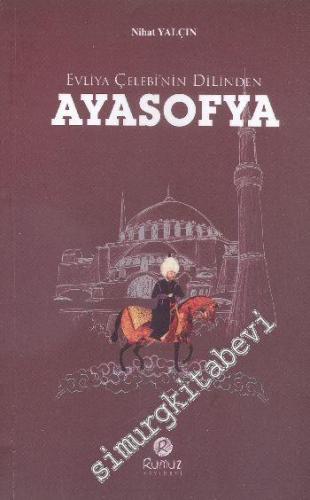 Evliya Çelebinin Dilinden Ayasofya