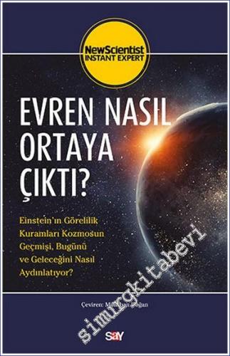 Evren Nasıl Ortaya Çıktı : Einstein'ın Görelilik Kuramları Kozmosun Ge