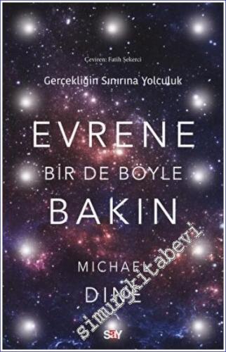 Evrene Bir de Böyle Bakın : Gerçekliğin Sınırına Yolculuk -        2022