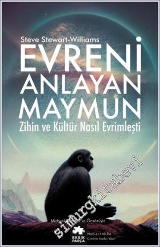Evreni Anlayan Maymun : Zihin ve Kültür Nasıl Evrimleşti -        2023