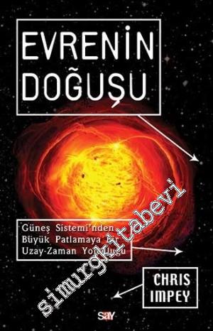 Evrenin Doğuşu: Güneş Sistemi'nden Büyük Patlamaya Bir Uzay Zaman Yolculuğu -