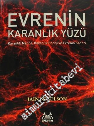 Evrenin Karanlık Yüzü: Karanlık Madde, Karanlık Enerji ve Evrenin Kaderi -