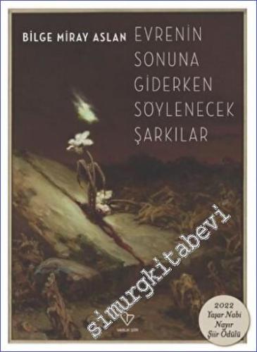 Evrenin Sonuna Giderken Söylenecek Şarkılar -        2022