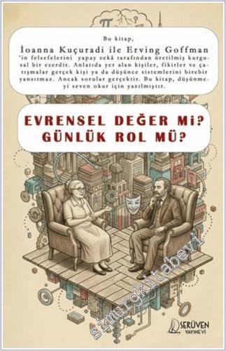 Evrensel Değer Mi Günlük Rol Mü? İoanna Kuçuradi ile Erving Goffman - 