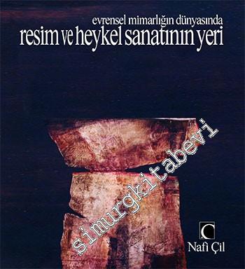 Evrensel Mimarlığın Dünyasında Resim ve Heykel Sanatının Yeri -