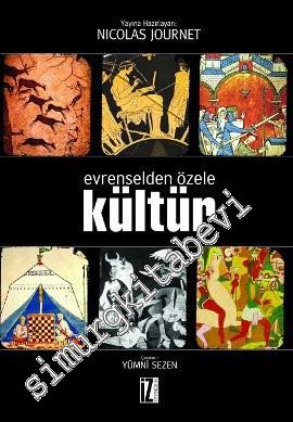 Evrenselden Özele Kültür: Kökenlerin Araştırılması - Kültürün Tabiatı - Kimliklerin Oluşumu -